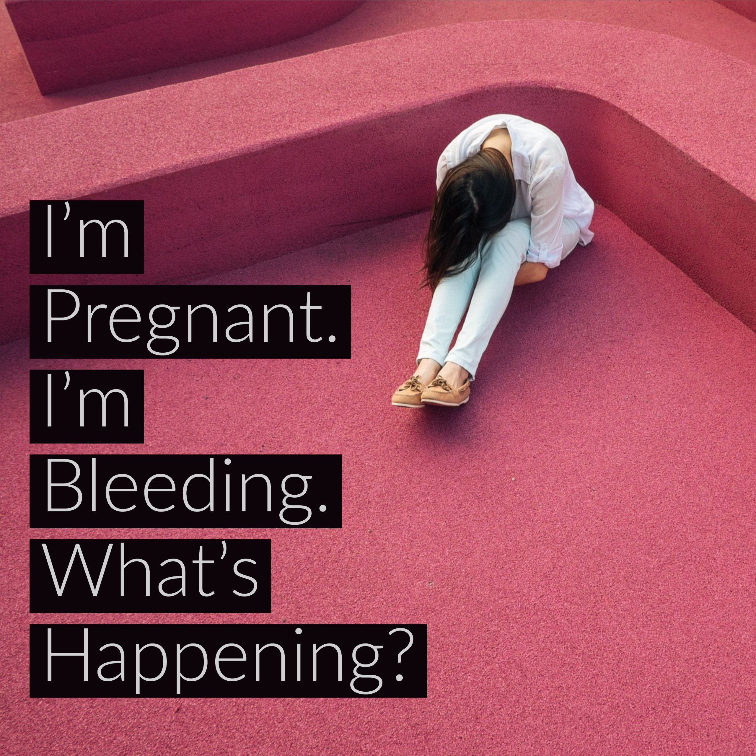 Im Pregnant and Im Bleeding